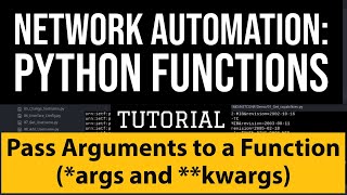 Network Automation Tutorial: Python Functions and how to pass arguments *args and **kwargs example