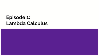 Introduction to Functional Programming in Haskell: Episode 1- Lambda Calculus