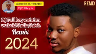 DJ Full boy zafafan wakoki Remix Sadiq Saleh 2024