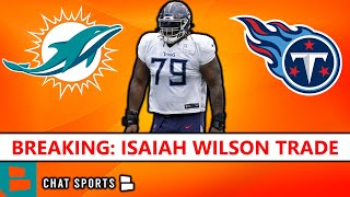 BREAKING: Dolphins Trade For Isaiah Wilson - Former Titans OL Only Costs 7th Round Pick Swap