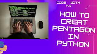 learn how to make pentagon using turtle in python || explained properly || by p k coder