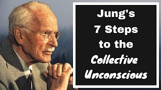 Carl Jung's 7 Steps to the Collective Unconscious