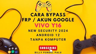 CARA BYPASS FRP / AKUN GOOGLE VIVO Y16 NEW SECURITY 2024 ANDROID 12 TANPA KOMPUTER