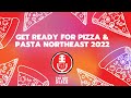 120. Get Ready for Pizza & Pasta Northeast 2022