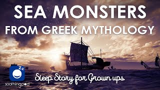 Bedtime Sleep Stories | 🦑 The Sea Monsters from Greek Mythology 🐙 | Sleep Story | Trigger Warning