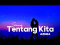 Semua Tentang Kita feat Azura - Lyrics (Official Musik Video)