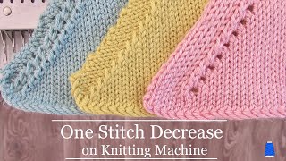 One Stitch DECREASE on a KNITTING MACHINE | 3 Methods  STEP by STEP