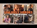 Unlikely Heroes of the Arab Spring - Trailer