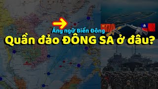 Quần đảo Đông Sa ở đâu trên biển Đông mà khiến Trung Quốc Đài Loan lo sợ - Nâng Tầm Kiến Thức