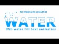 CSS Water Fill Text Animation 🌊No Image • No JavaScript #css #html #text #effect #ui #design #coding