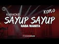 SAYUP SAYUP ( KARAOKE / LIRIK ) NADA WANITA