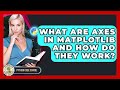 What Are Axes In Matplotlib And How Do They Work? - Python Code School