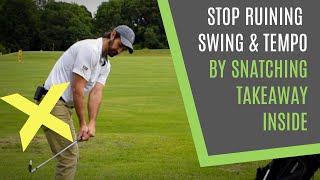 GOLF: STOP SNATCHING TAKEAWAY INSIDE AND RUINING TEMPO