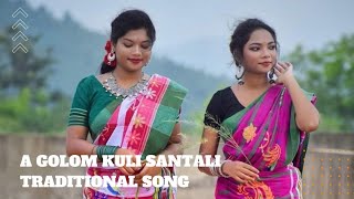 A Golom Kuli A Kumang Kuli New Santali Traditional Song