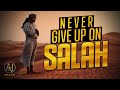 Never Give Up On Salah (Prayer) [Powerful Reminder] | Sheikh Mohammad Hoblos