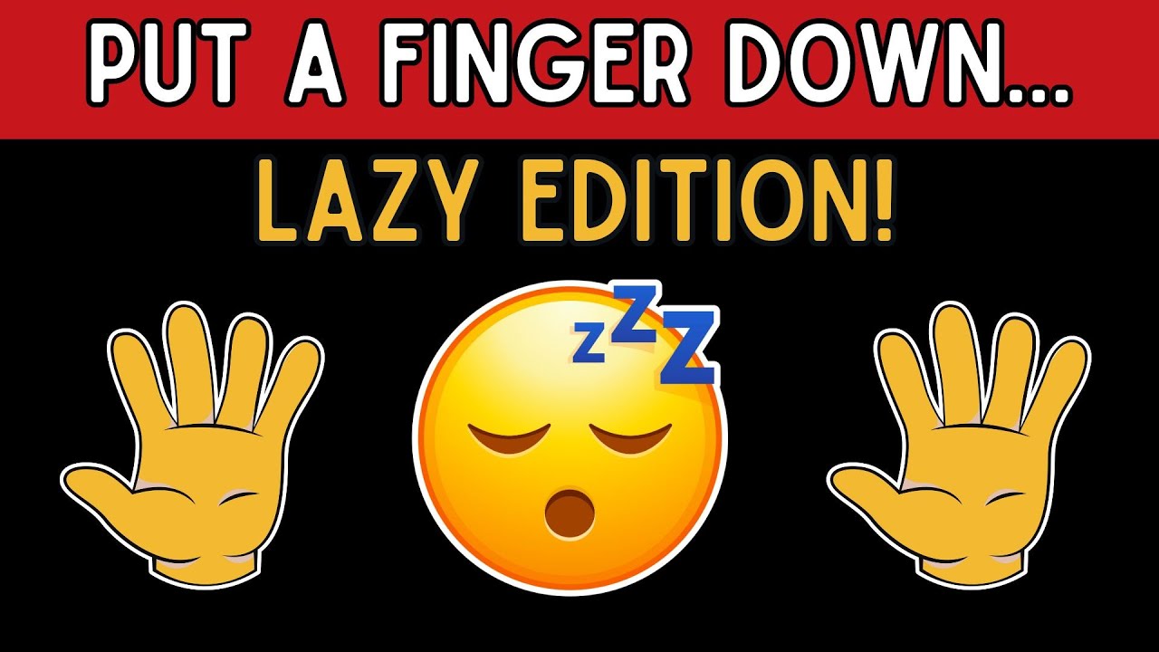 Put A Finger Down Lazy Edition 亢 Youtube
