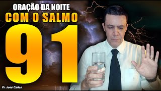 ((🔴)) Oração da noite de 4 de Janeiro - SALMO 91 - com o pastor José Carlos