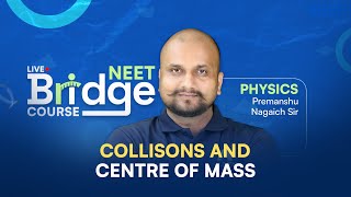 Collisons \u0026 Centre of Mass (Part-3) | Physics - Free Bridge Course for NEET Aspirants 📚 ALLEN