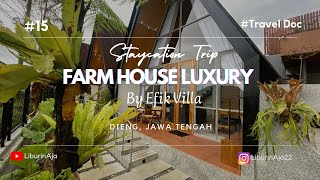 DIENG GA PERNAH GAGAL || Farmhouse Luxury by Efik Villa