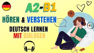 Deutsch lernen mit Dialogen A2 /B1