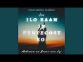 Ilo Raan In Pentecost Eo