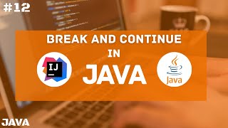Break And Continue Statement | Java Tutorial For Beginners | #12