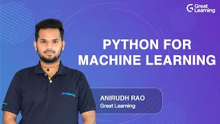 Python for Machine Learning | Machine Learning Tutorial for Beginners in 2021 | Great Learning
