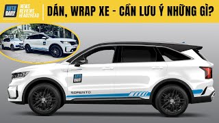 Trang trí, làm đẹp, wrap xe ô tô cần chú ý những điều gì? | Autodaily