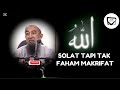 Solat tapi tak faham makrifat #ustazazharidrus #uai #solat #makrifat