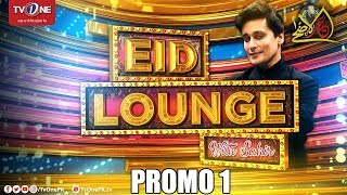 Eid Lounge With Sahir | Promo 1 | TVOne 2018