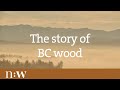 The Story of B.C. Wood