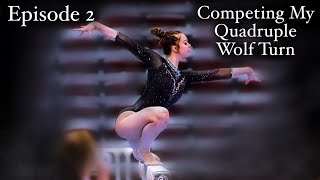 Competing My Quadruple Wolf Turn | Episode 2 | My Last Gymnastics Season | Whitney Bjerken