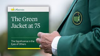 The Green Jacket At 75 | The Significance In The Eyes Of Others | The Masters