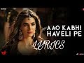 AAO KABHI HAVALI PE LYRICS VIDEO SONG || BADSHA FEAT. KRITI SANON