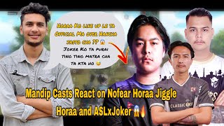 Mandip Casts React on Nofear Horaa 😱, Jiggle horaa 😍 and ASLxJoker Montage 🔥 #horaaesports #mandipyt