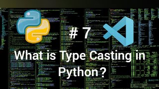 Python Tutorials From Beginner To Advanced #7 | What is Type Casting in Python