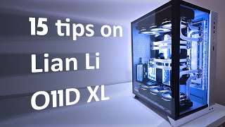 15 Tips for PC Builds with Lian Li PC O11 Dynamic XL