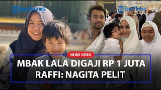 Gaji Puluhan Juta, Rupanya Mbak Lala Pernah Digaji Rp 1 Juta oleh Raffi Ahmad, Akui Nagita Pelit