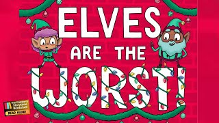 Kids Book Read Aloud: Elves Are the Worst! / Children’s Book Read Aloud /Christmas Books Read Aloud￼
