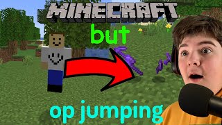 Minecraft But Jumping Is OP!!