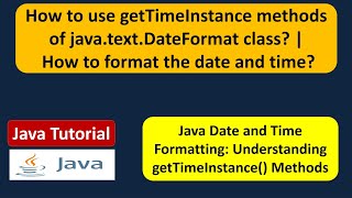 How to use getTimeInstance methods of java.text.DateFormat class? | How to format the date and time?