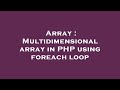 Array : Multidimensional array in PHP using foreach loop
