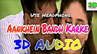 Aankhein Band Karke Jo Ek Chehra Nazar Aaya | 3d Song | Aitraaz | Akshay Kumar & Karina Kapoor