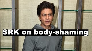 Shah Rukh Khan: You don’t need to have the perfect body to be the best person