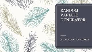 15CS834 SMS MODULE 3 RANDOM VARIATE GENERATION - ACCEPTANCE REJECTION TECHNIQUE
