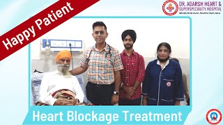 Heart Blockage \u0026 Stenting  | Dr. Adarsh Heart \u0026 Superspeciality Hospital Amritsar