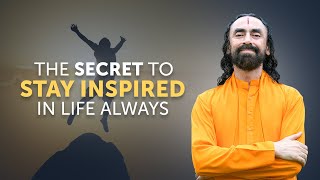 The Secret to Stay Inspired in Life All the time | Swami Mukundananda