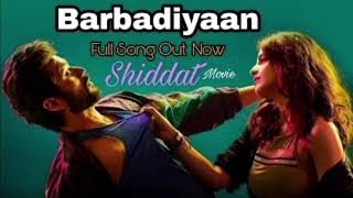Barbadiyaan full song |siddat | sunny , Radhika |sachet t , Nikita g,mudhubanti b |sachin -jigar