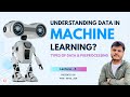 03. Understanding Data in Machine Learning | Types of Data and Preprocessing