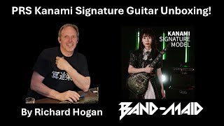 Band-Maid Kanami PRS Guitar Unboxing! By Richard Hogan